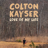 Kayser, Colton - Love of My Life (Single)
