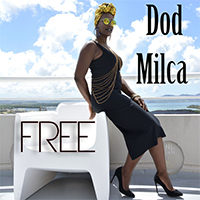 Dod Milca - Free (If Life Was a Movie) (Single)