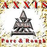 Axxis (DEU) - Pure & Rough