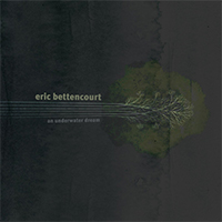 Bettencourt, Eric - An Underwater Dream