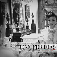 Dias, Jennifer - Love Passion & Addiction (EP)