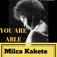 Kakete, Milca - You Are Able (Single)