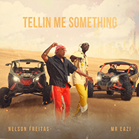 Freitas, Nelson - Tellin Me Something (feat. Mr Eazi) (Single)