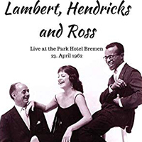 Lambert, Hendricks & Ross - 1962.04.23 - Live at Parkhotel, Bremen, Germany