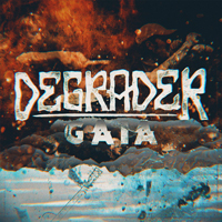 Degrader (USA, MA) - Gaia