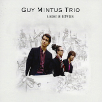 Mintus, Guy - Guy Mintus Trio - A Home in Between