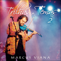 Viana, Marcus - Trilhas e Temas, Vol. 2