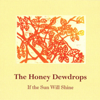 Honey Dewdrops - If The Sun Will Shine