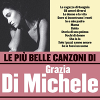 Di Michele, Grazia - Le piu belle canzoni