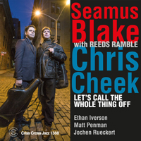 Blake, Seamus - Seamus Blake & Chris Cheek - Let's Call The Whole Thing Off