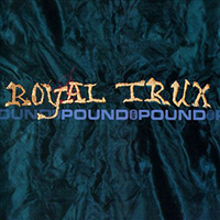 Royal Trux - Pound For Pound