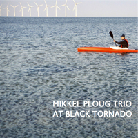 Ploug, Mikkel - Mikkel Ploug Trio - At Black Tornado