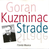 Kuzminac, Goran - Strade