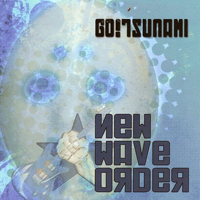 Go! Tsunami - New Wave Order