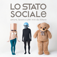 Lo Stato Sociale - Amore, lavoro e altri miti da sfatare