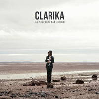 Clarika - La Tournure Des Choses