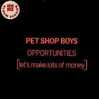 Pet Shop Boys - Opportunities (Let's Make Lots Of Money) (Australian 7'' Vinyl)