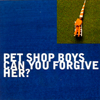 Pet Shop Boys - Can You Forgive Her? (Maxi-Single)