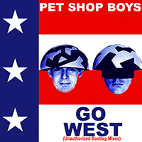 Pet Shop Boys - Go West (Unauthorized Bootleg Mixes) (Test 12