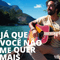 2017 Ja Que Voce Nao Me Quer Mais (Nossa Toca Single)