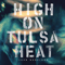 2015 High On Tulsa Heat