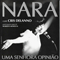 2013 Nara : Uma Senhora Opiniao (feat. Roberto Menescal)