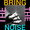 2020 Bring The Noise (Single)