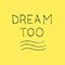 2016 Dream Too (Single)