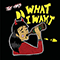 2018 Do What I Want (Single)