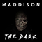 Maddison - The Dark