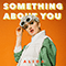2018 Something About You (Single)