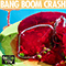 2018 Bang Boom Crash (Single)