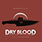 2019 Dry Blood (Original Score by System Syn)