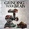 2011 Grinding Your Brain (Split)