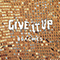 2016 Give It Up (Single)