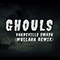 2017 Ghouls (Mullaha Remix)