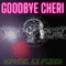 2022 Goodbye Cheri (Radio Edit)