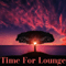 2022 Time For Lounge (Single)