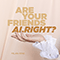 2020 Are Your Friends Alright? (Single)
