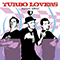 Turbo Lovers - Hopelessly Addicted