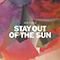 2012 Stay Out Of The Sun (Single)
