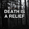 2022 Death Is A Relief (Single)