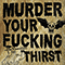 2020 Murder Your Fucking Thirst (Single)
