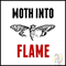 2016 Moth into Flame (with Creblestar)