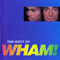 1997 The Best Of Wham! (If You Were There...) [Remastered]