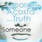 2009 George Acosta feat. Truth - Someone (Remixes)