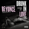 2014 Drunk In Love (Single)