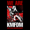 2014 We Are KMFDM