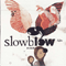 Slowblow - Slowblow