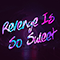 2020 Revenge Is so Sweet (Single)